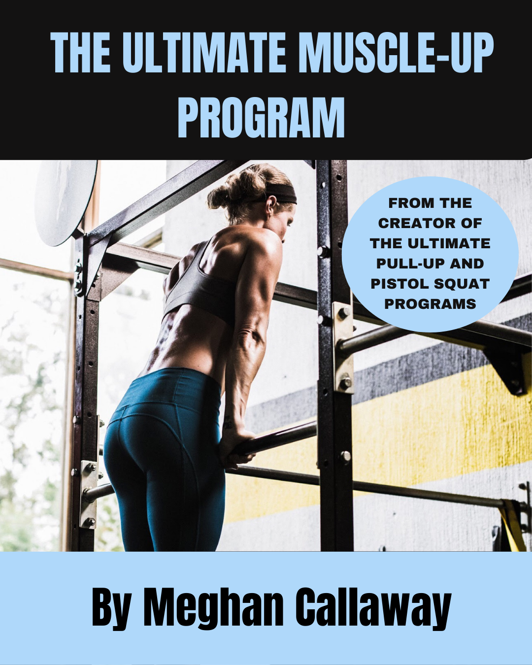 Muscle Building Packages The Ultimate Muscle-Up And Pistol Squat Package - Meghan Callaway
